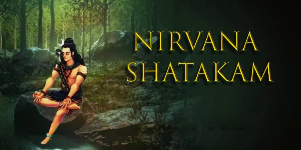 Nirvana Shatkam: A Spiritual Journey to Self-Realization